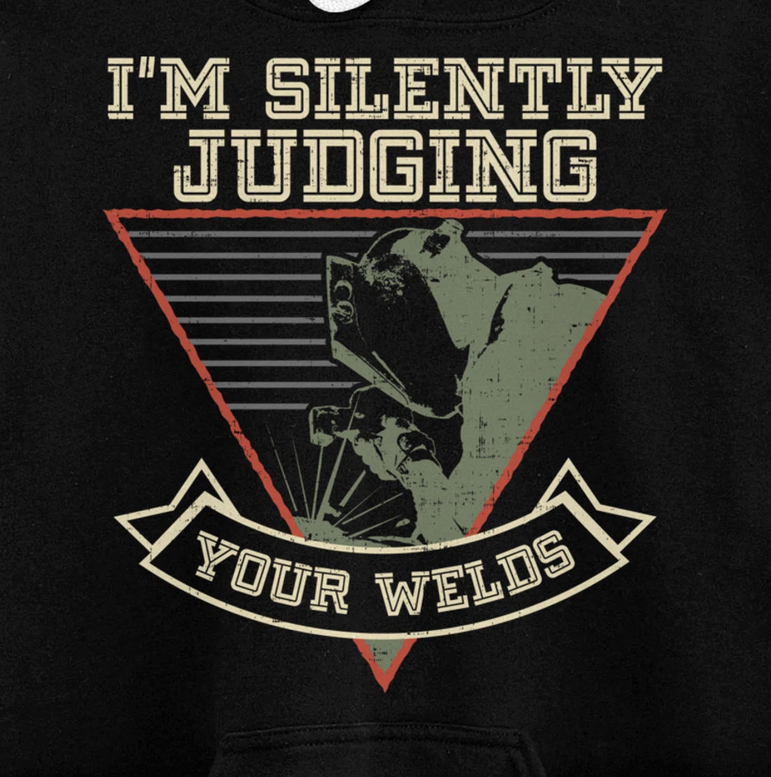 Funny Gift Welder design | I'm Silently Judging Your Welds Pullover Hoodie