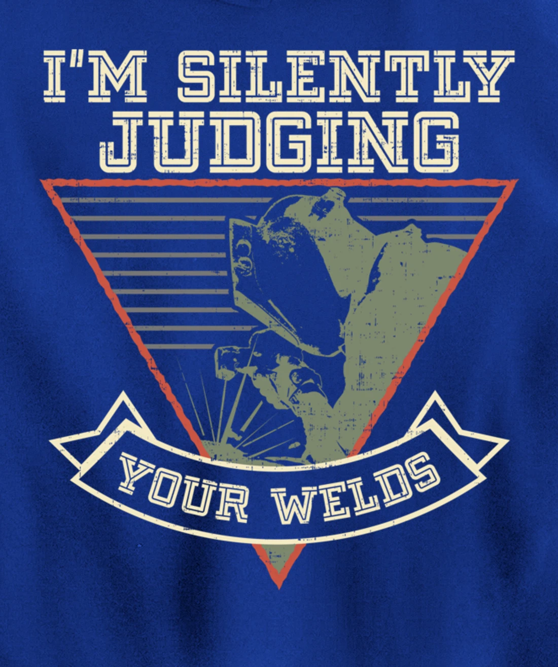 Funny Gift Welder design | I'm Silently Judging Your Welds Pullover Hoodie