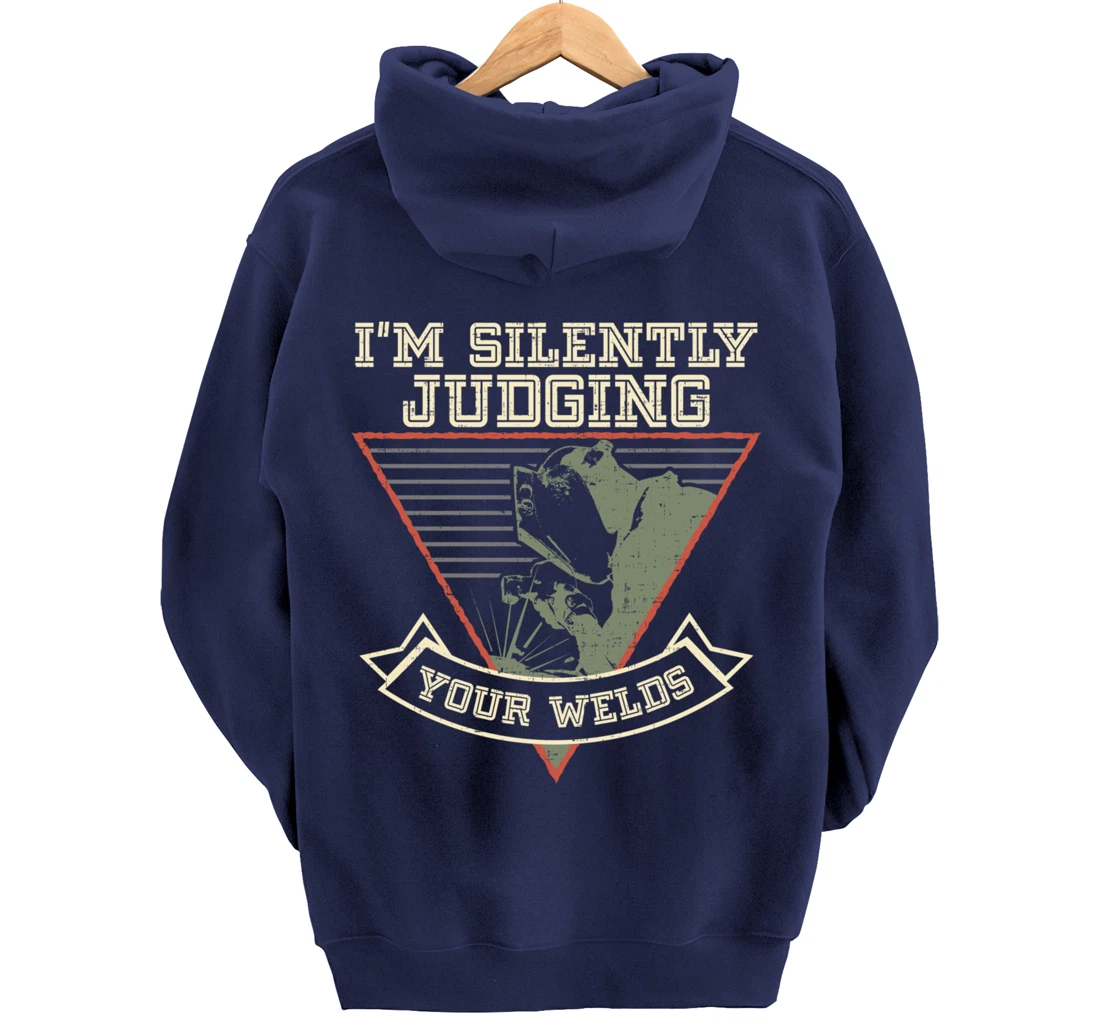Funny Gift Welder design | I'm Silently Judging Your Welds Pullover Hoodie