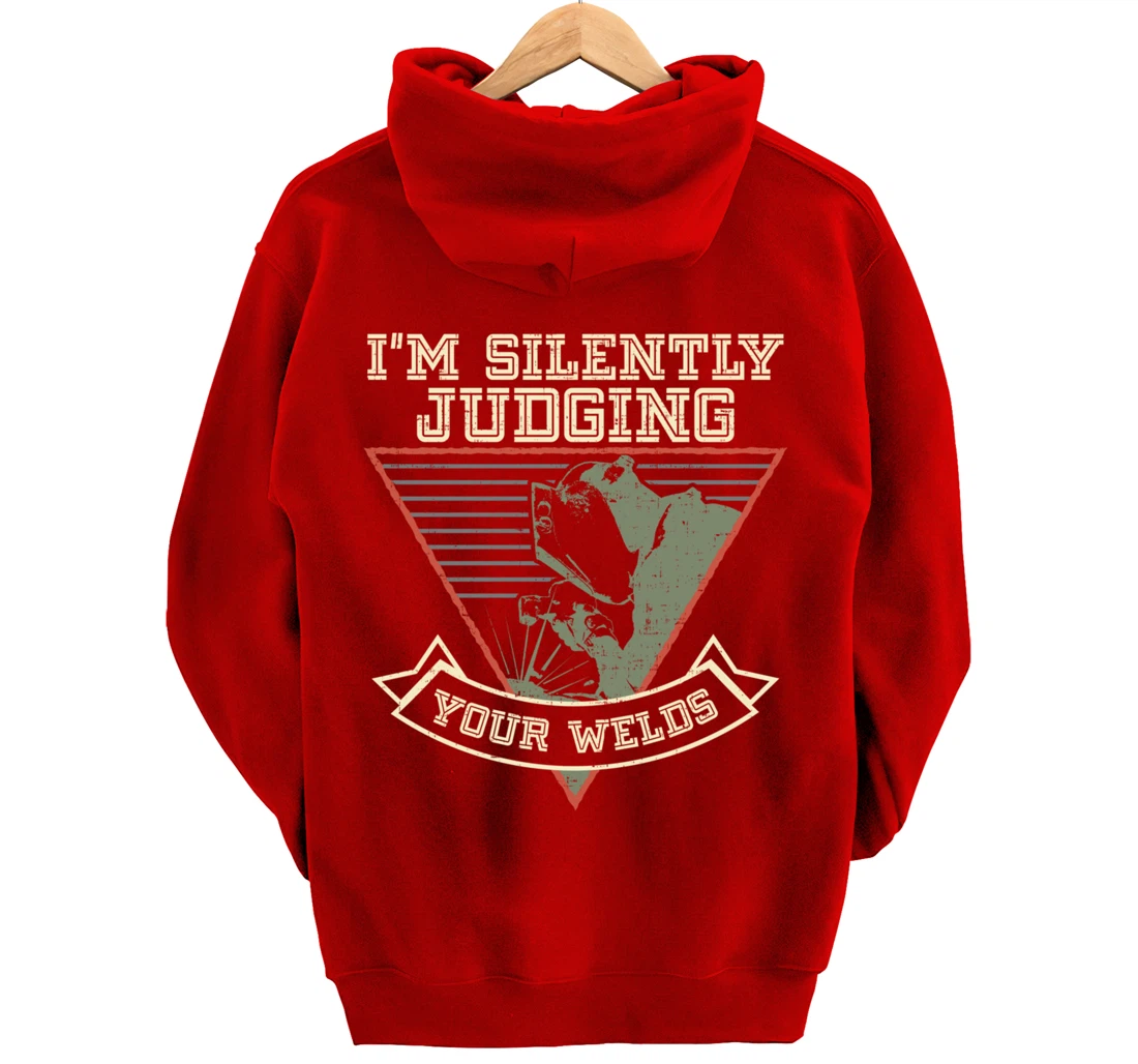 Funny Gift Welder design | I'm Silently Judging Your Welds Pullover Hoodie