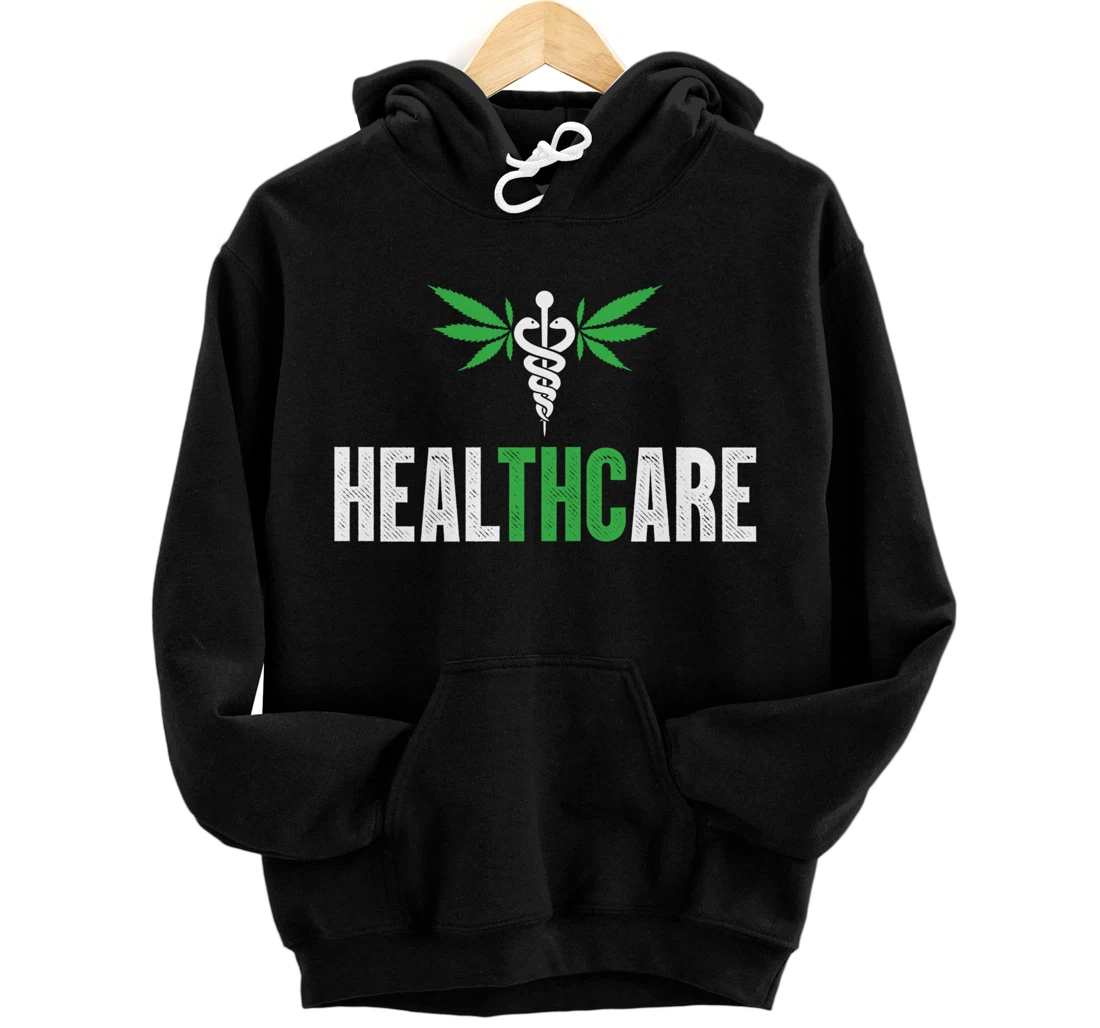 HealthCare Medical Marijuana Weed Funny THC Cannabis 420 Pullover Hoodie