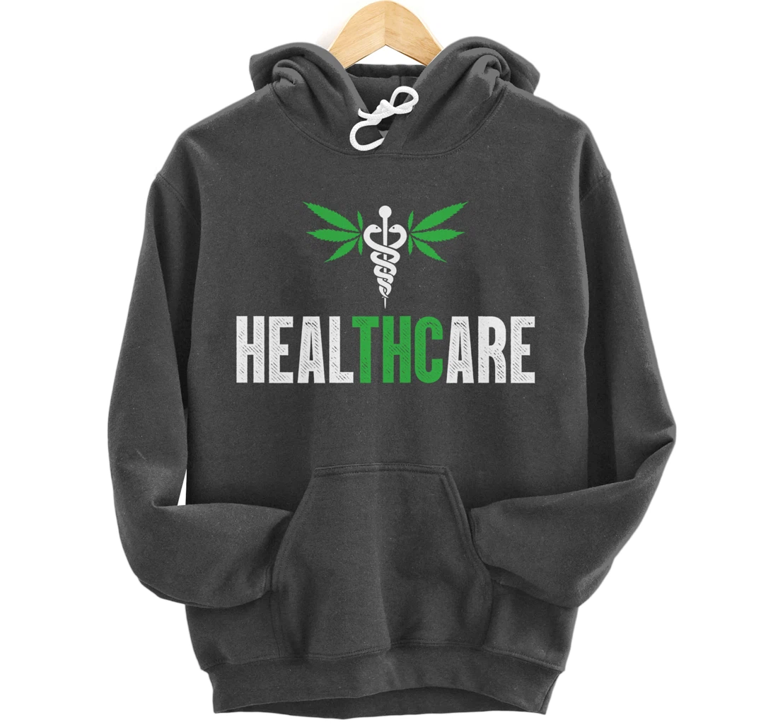 HealthCare Medical Marijuana Weed Funny THC Cannabis 420 Pullover Hoodie