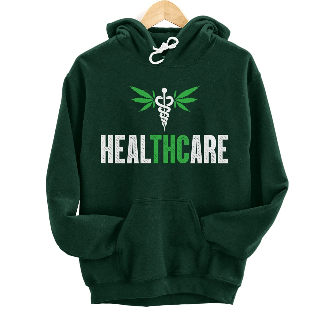 HealthCare Medical Marijuana Weed Funny THC Cannabis 420 Pullover Hoodie