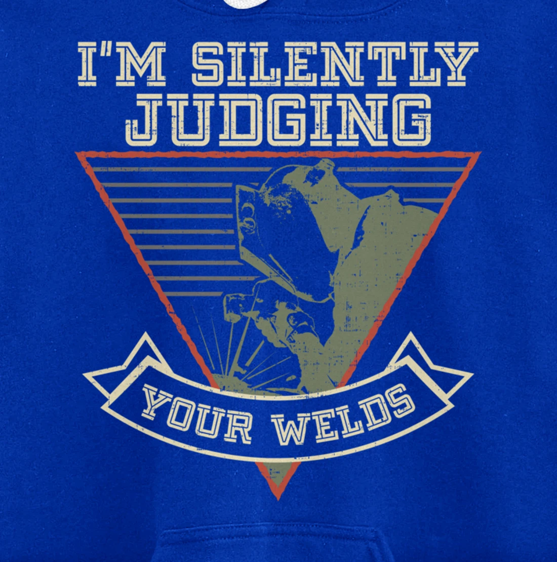 Funny Gift Welder design | I'm Silently Judging Your Welds Pullover Hoodie