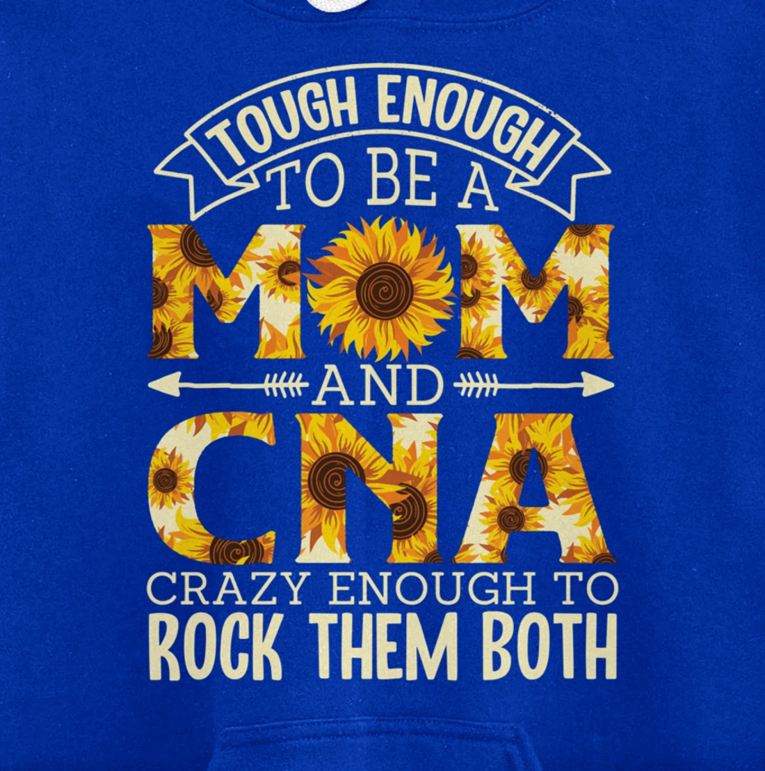 Tough Enough To Be A Mom And Cna Crazy To Rock Them Both Pullover Hoodie