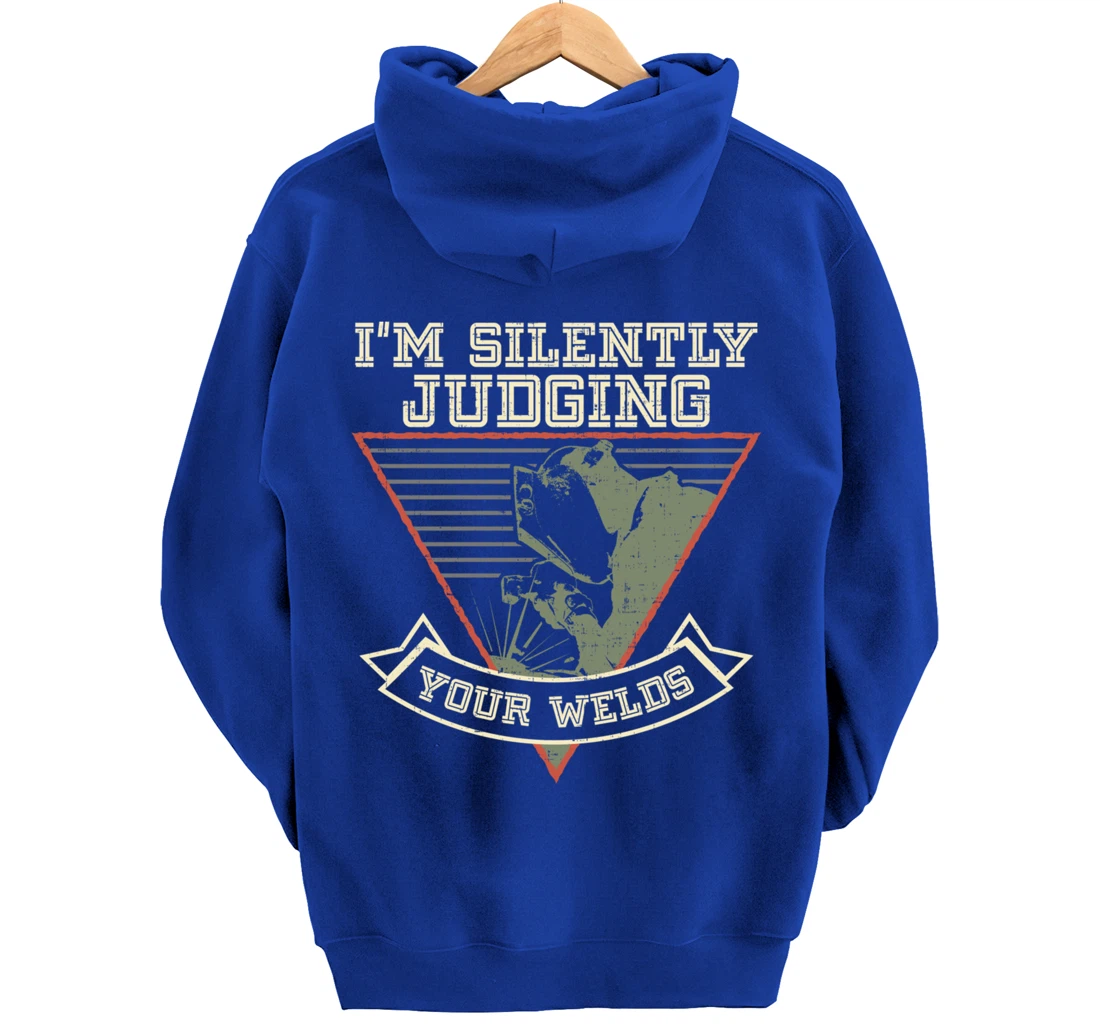 Funny Gift Welder design | I'm Silently Judging Your Welds Pullover Hoodie