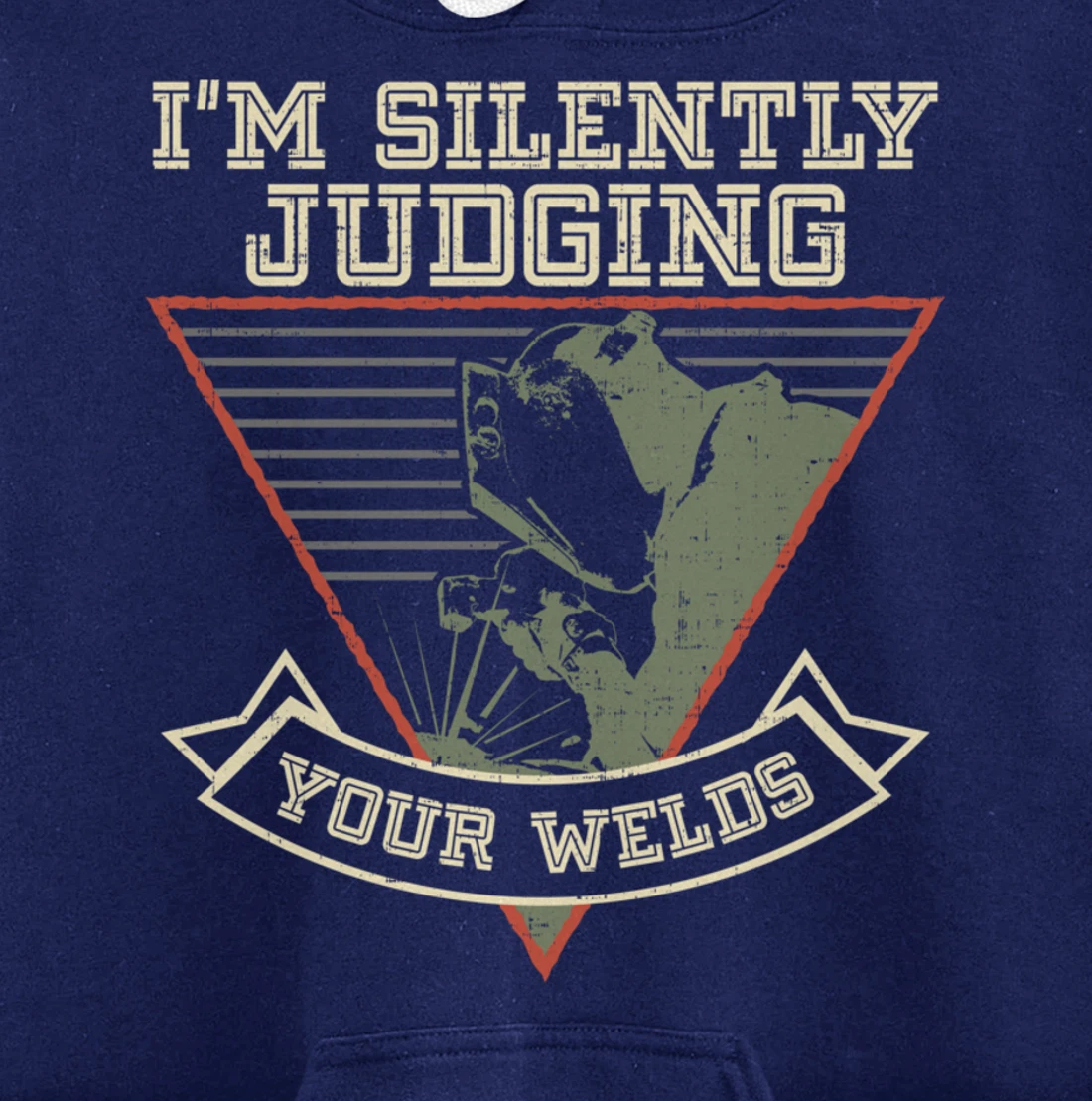 Funny Gift Welder design | I'm Silently Judging Your Welds Pullover Hoodie
