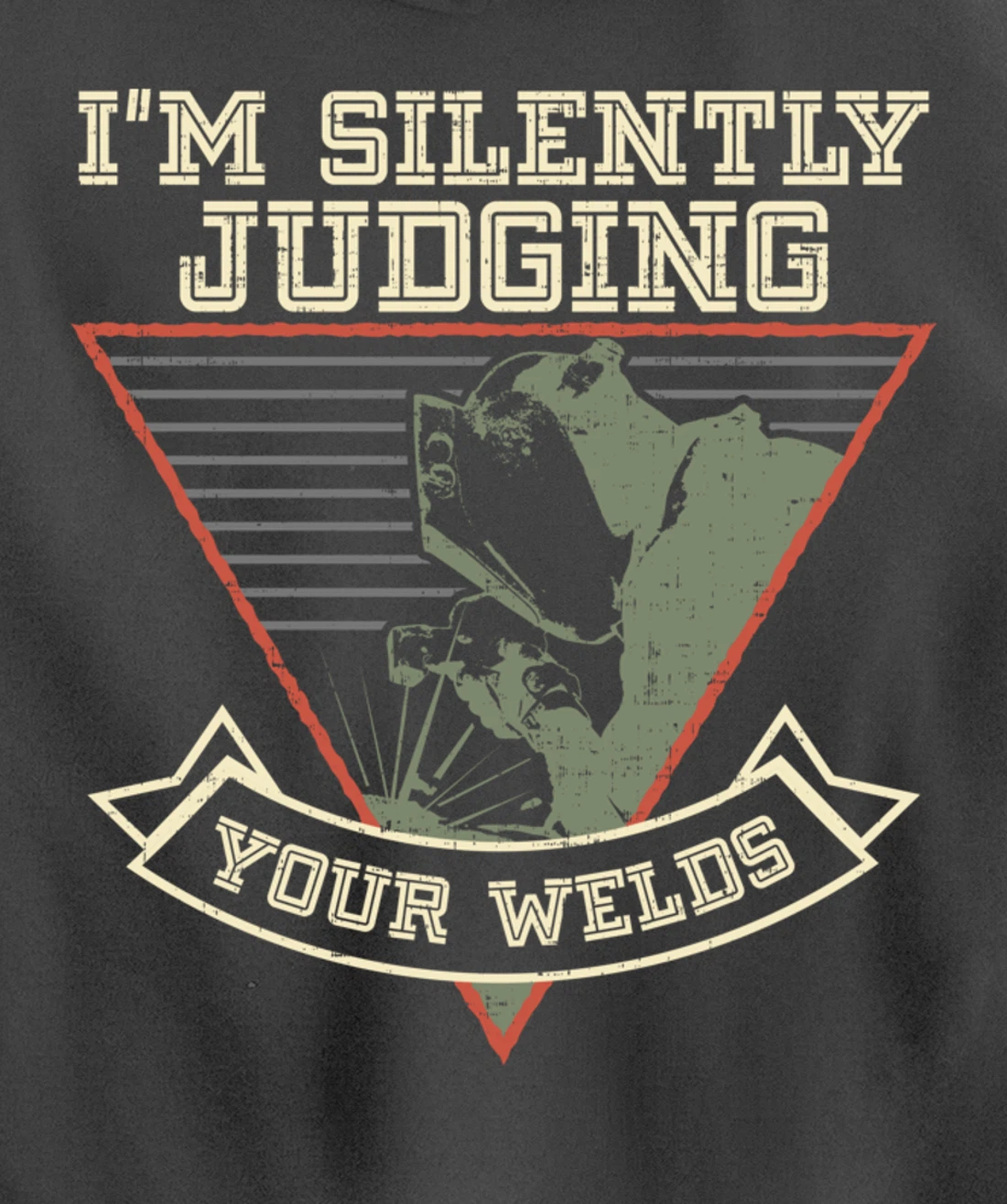 Funny Gift Welder design | I'm Silently Judging Your Welds Pullover Hoodie