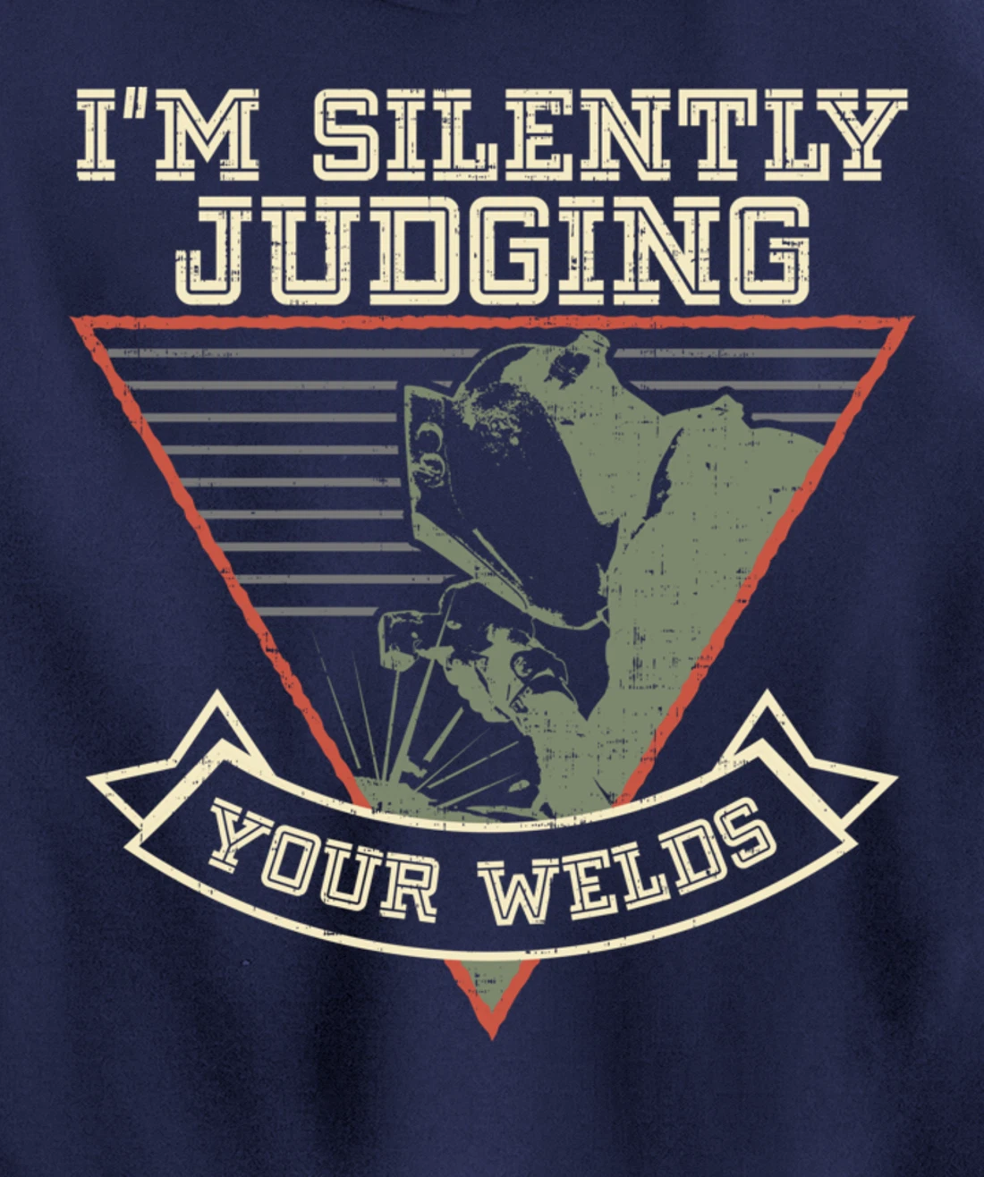 Funny Gift Welder design | I'm Silently Judging Your Welds Pullover Hoodie