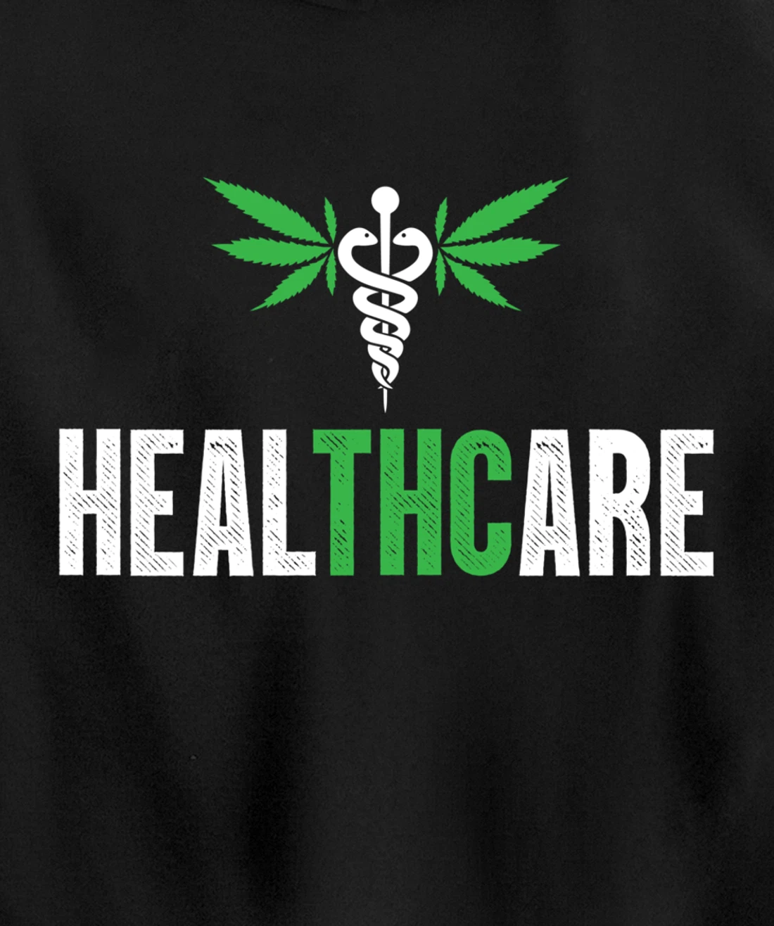 HealthCare Medical Marijuana Weed Funny THC Cannabis 420 Pullover Hoodie