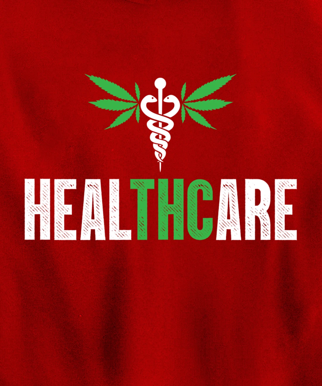 HealthCare Medical Marijuana Weed Funny THC Cannabis 420 Pullover Hoodie