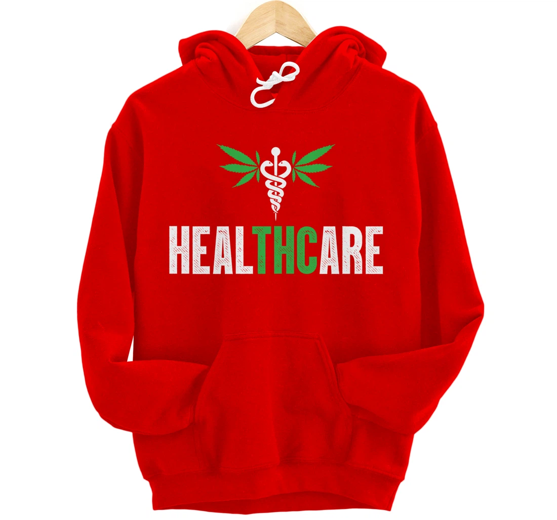 HealthCare Medical Marijuana Weed Funny THC Cannabis 420 Pullover Hoodie
