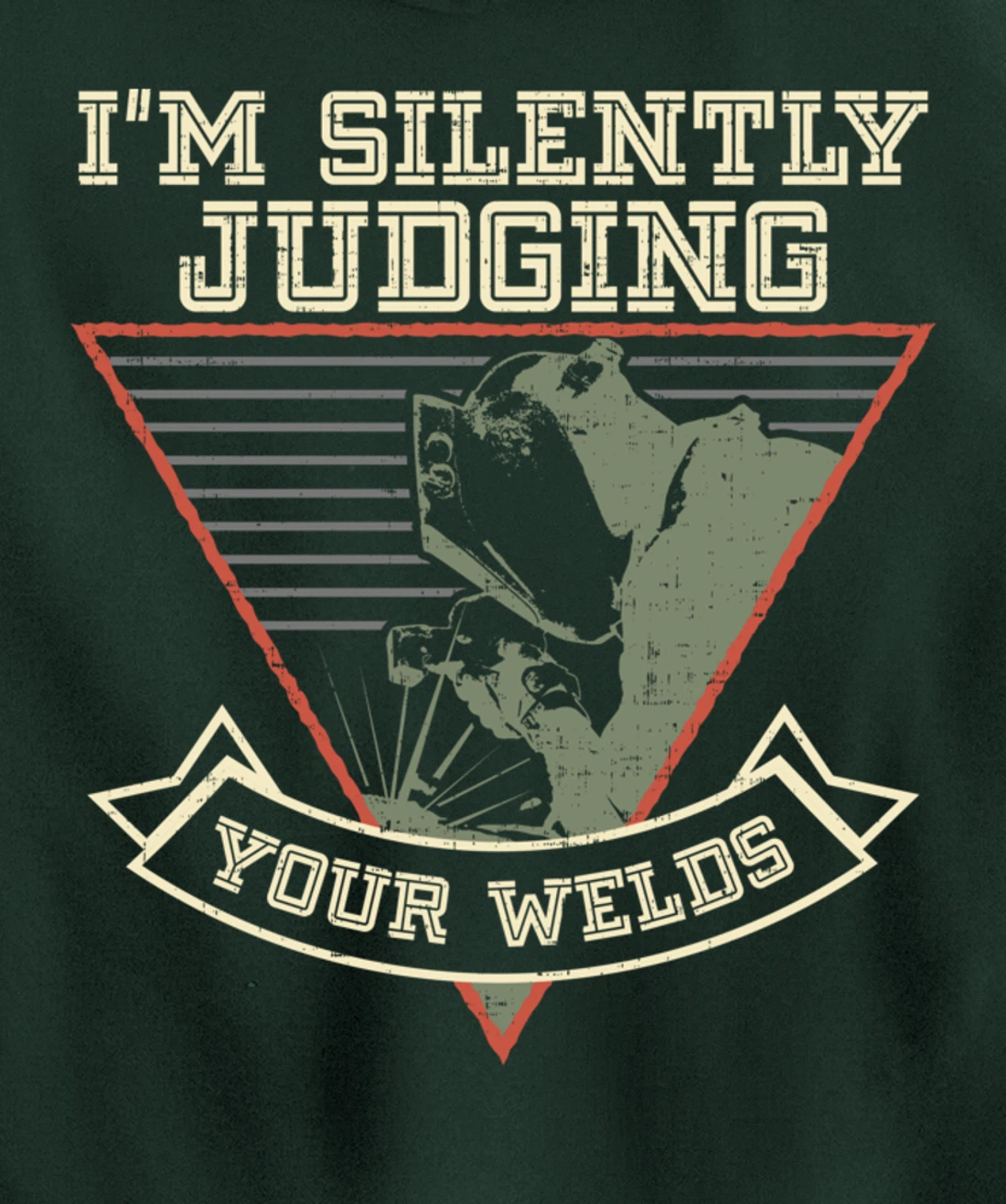 Funny Gift Welder design | I'm Silently Judging Your Welds Pullover Hoodie