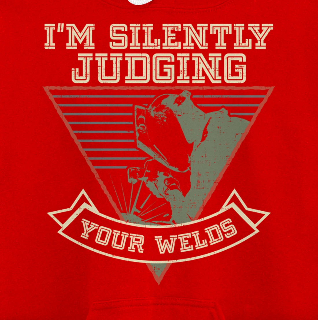 Funny Gift Welder design | I'm Silently Judging Your Welds Pullover Hoodie