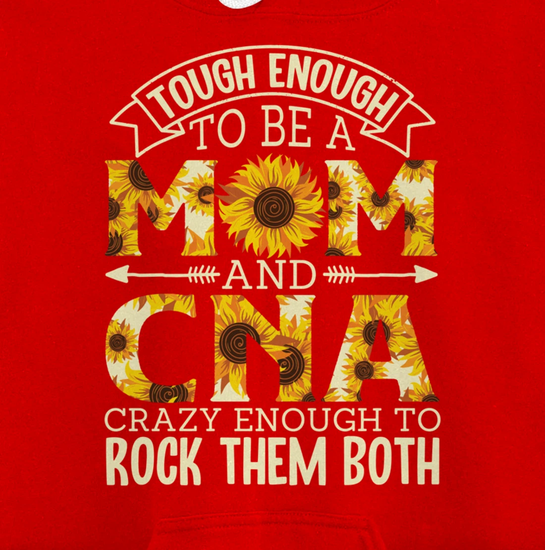 Tough Enough To Be A Mom And Cna Crazy To Rock Them Both Pullover Hoodie