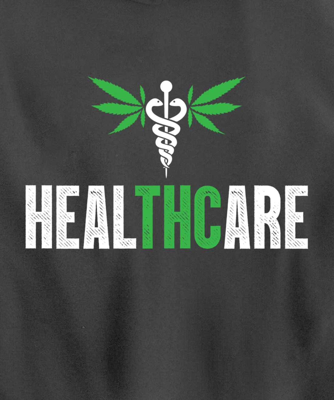 HealthCare Medical Marijuana Weed Funny THC Cannabis 420 Pullover Hoodie