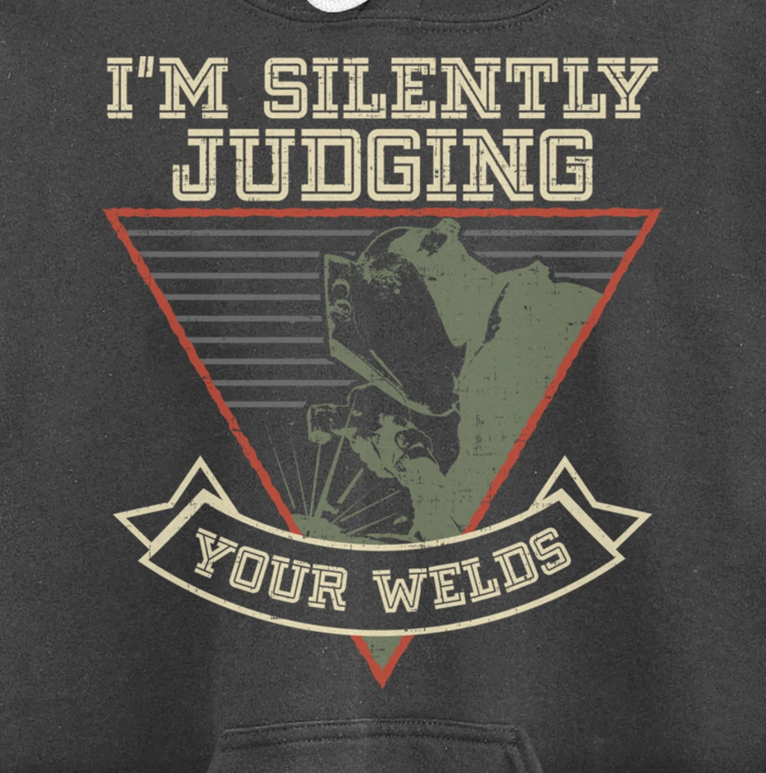 Funny Gift Welder design | I'm Silently Judging Your Welds Pullover Hoodie