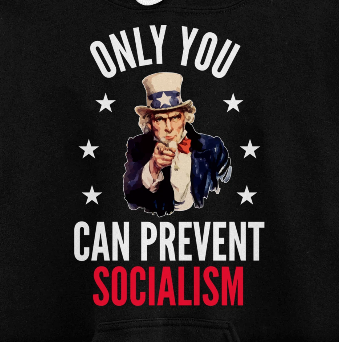 Only You Can Prevent Socialism Anti Socialism Pullover Hoodie