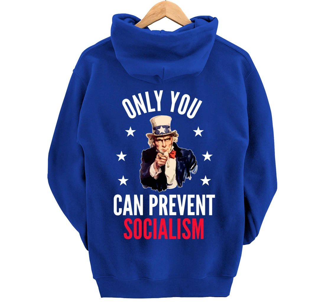 Only You Can Prevent Socialism Anti Socialism Pullover Hoodie