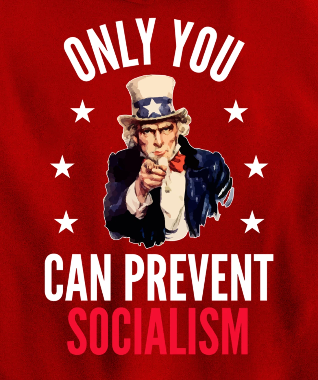Only You Can Prevent Socialism Anti Socialism Pullover Hoodie