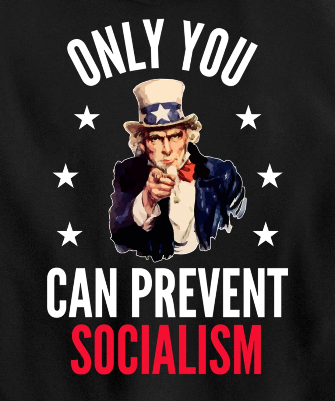 Only You Can Prevent Socialism Anti Socialism Pullover Hoodie
