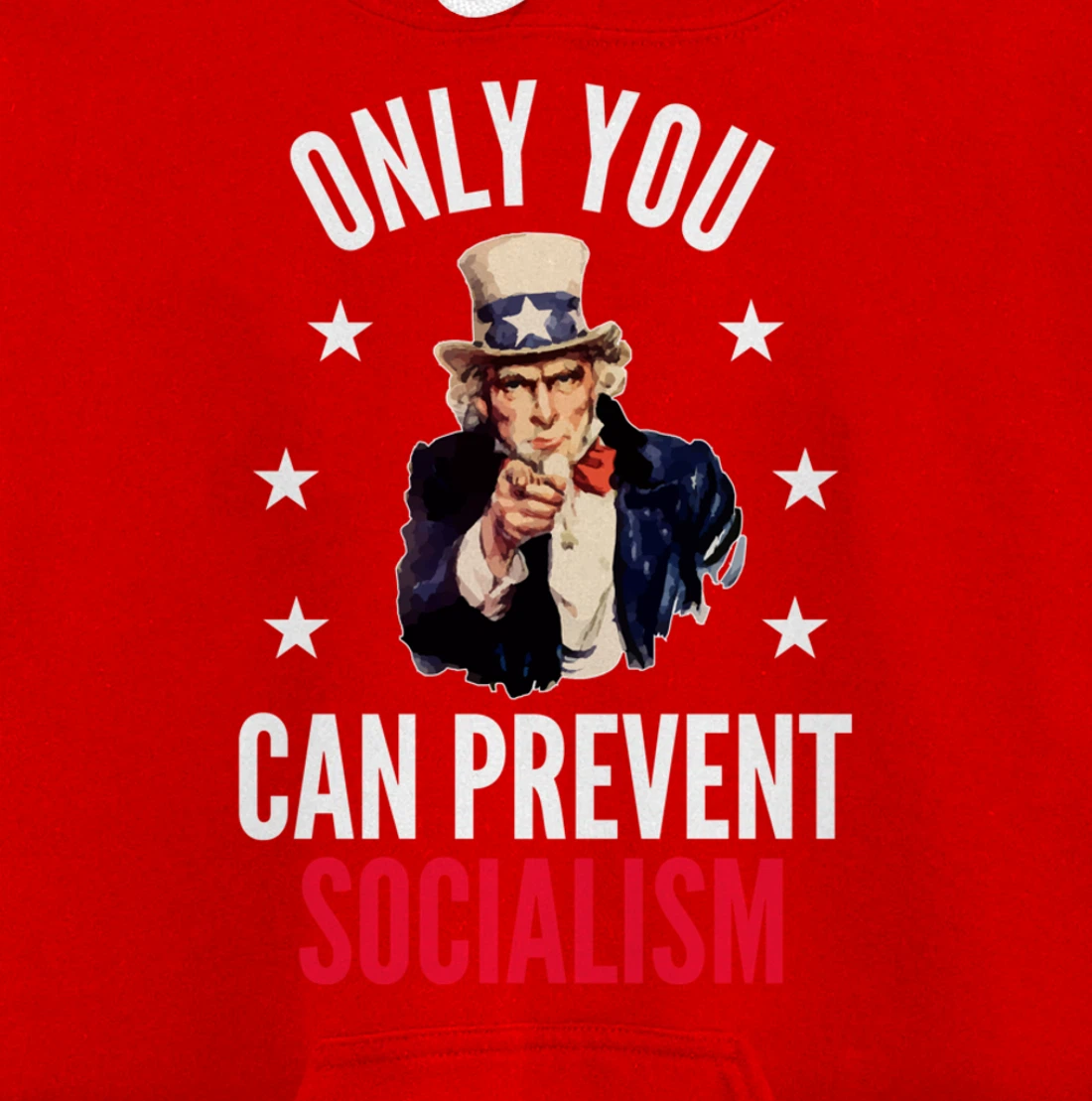 Only You Can Prevent Socialism Anti Socialism Pullover Hoodie
