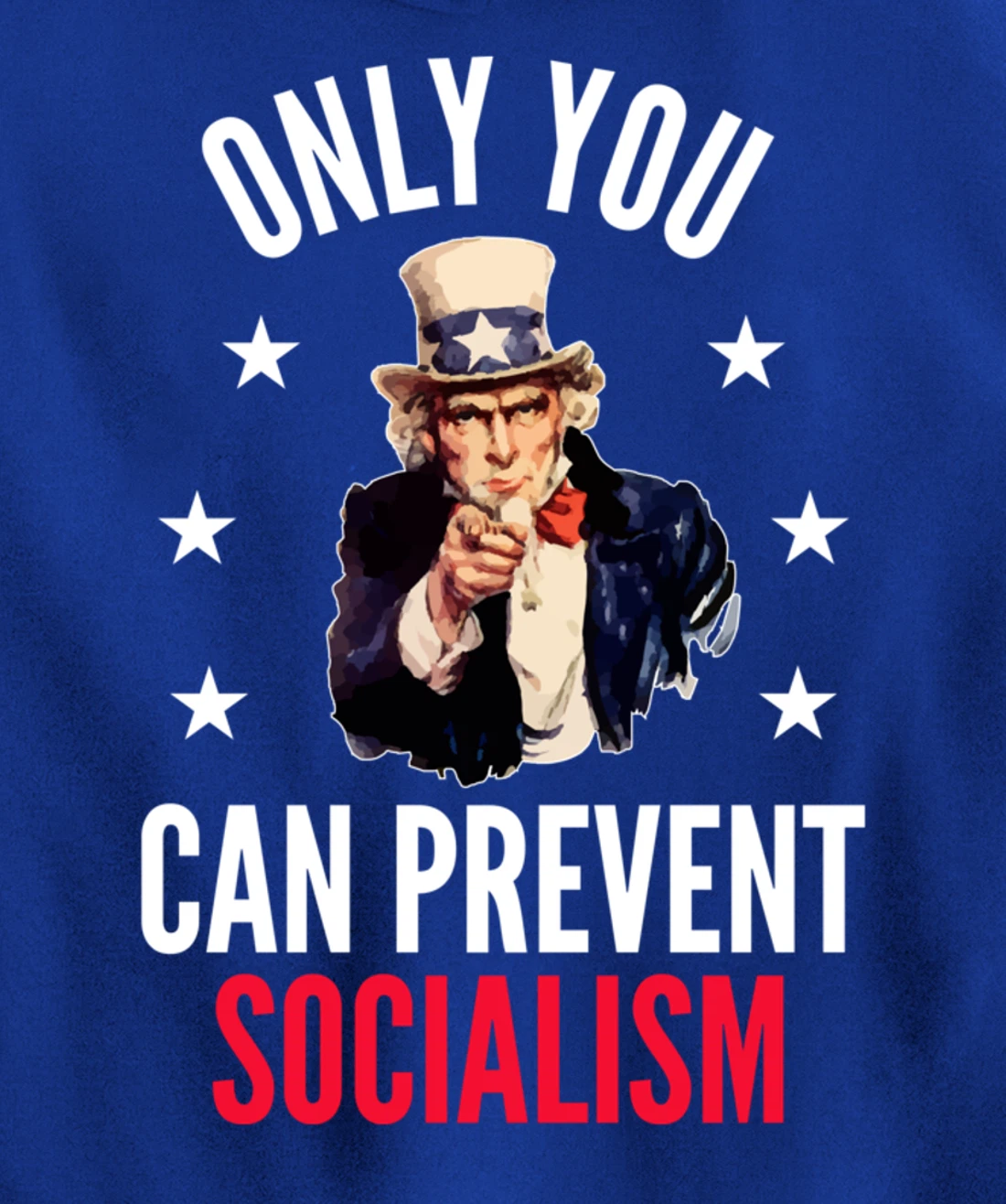 Only You Can Prevent Socialism Anti Socialism Pullover Hoodie