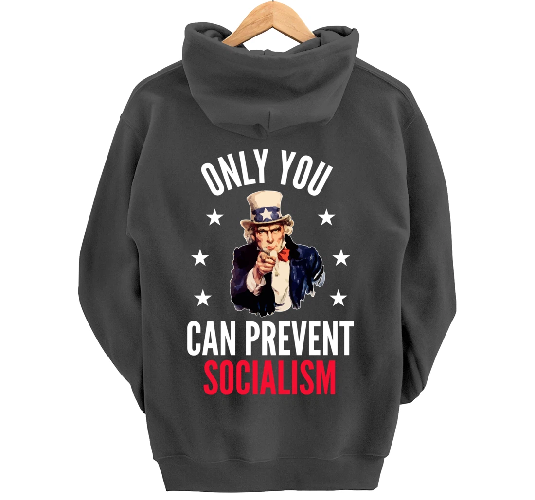 Only You Can Prevent Socialism Anti Socialism Pullover Hoodie