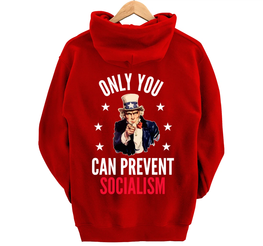 Only You Can Prevent Socialism Anti Socialism Pullover Hoodie