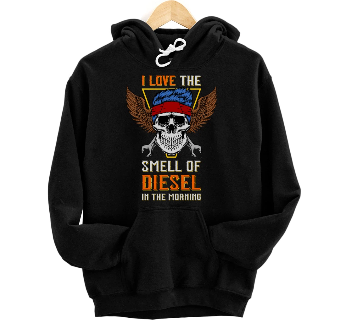 I Love the Smell of Diesel in the Morning - Truck Driver Pullover Hoodie