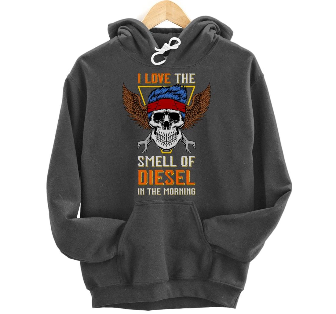 I Love the Smell of Diesel in the Morning - Truck Driver Pullover Hoodie