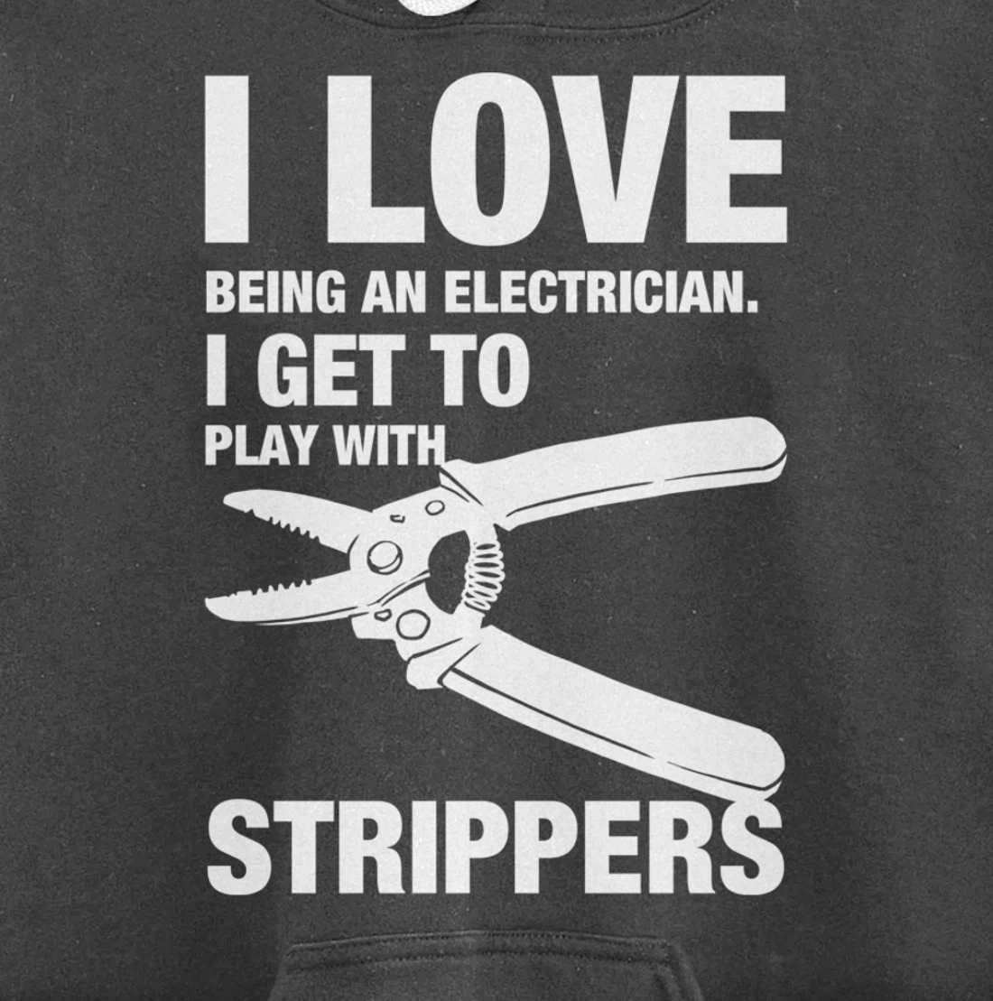 I Love Strippers Funny Electrician Apparel Pullover Hoodie