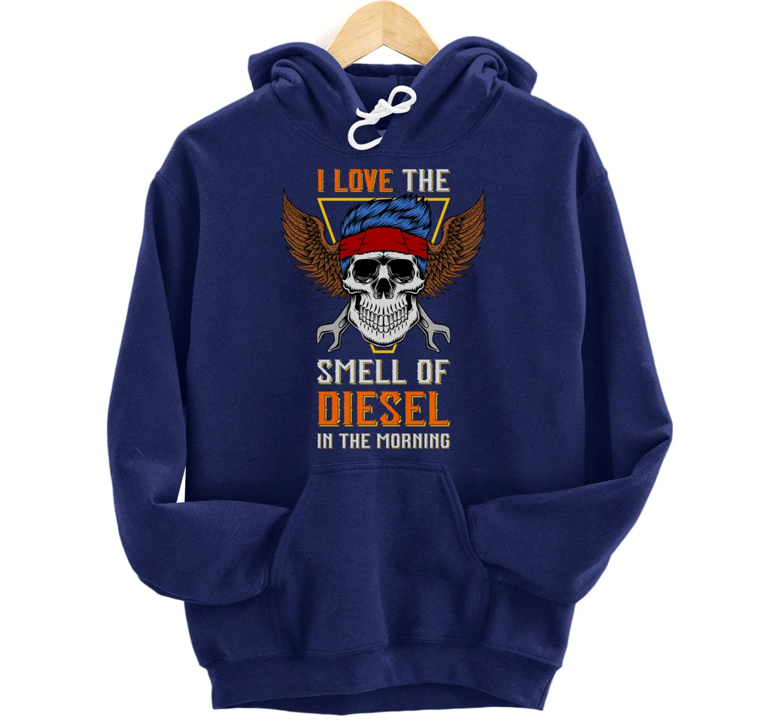 I Love the Smell of Diesel in the Morning - Truck Driver Pullover Hoodie