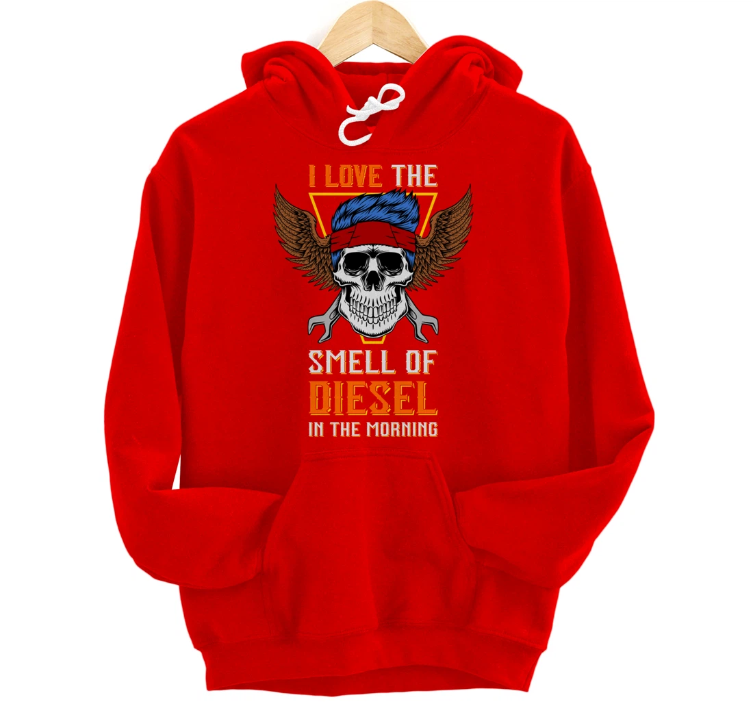 I Love the Smell of Diesel in the Morning - Truck Driver Pullover Hoodie
