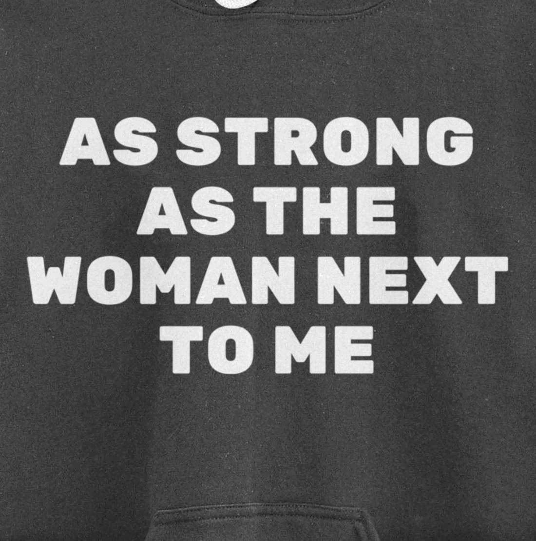 As Strong As The Woman Next To Me Pro Feminism Men Pullover Hoodie