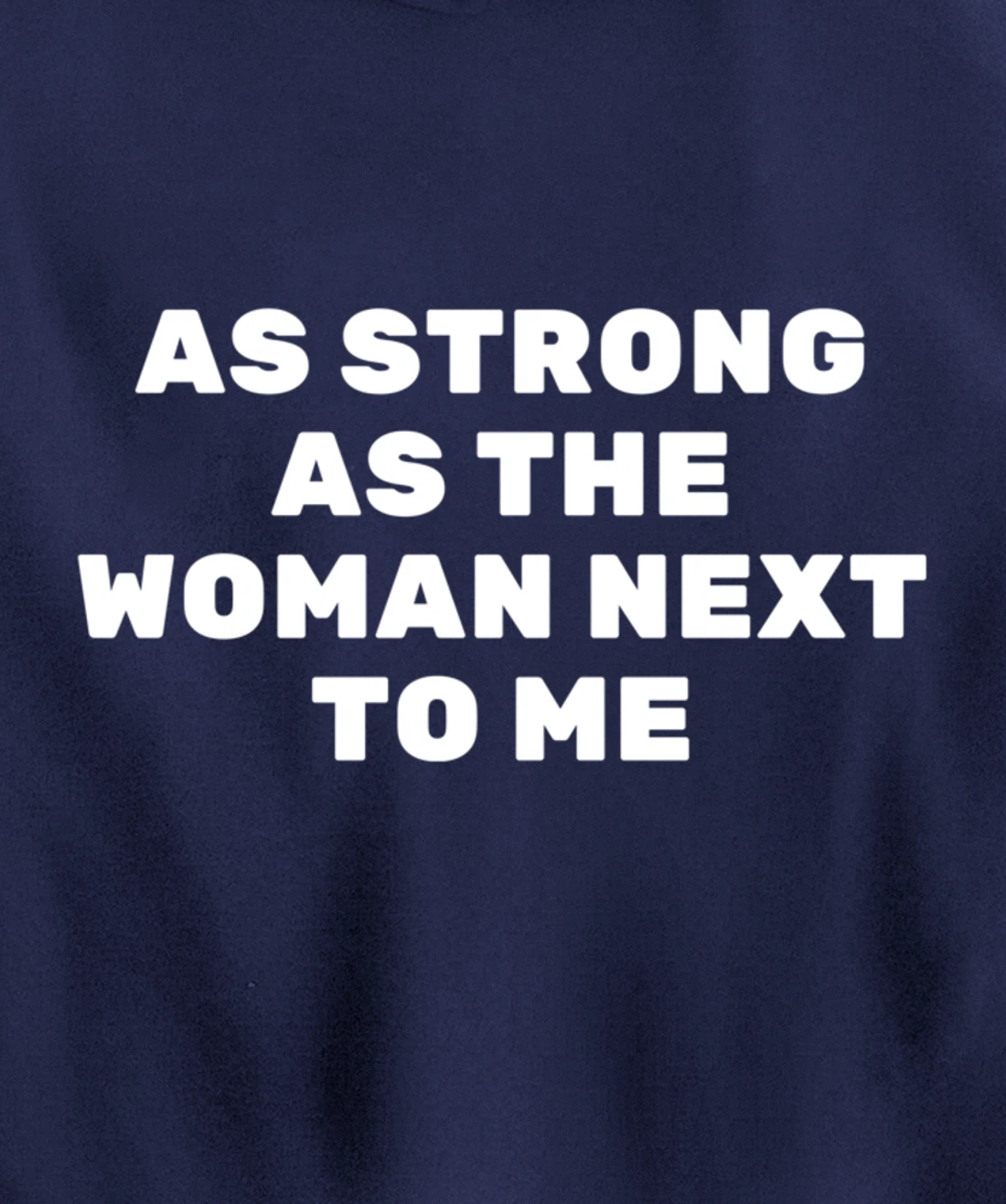 As Strong As The Woman Next To Me Pro Feminism Men Pullover Hoodie