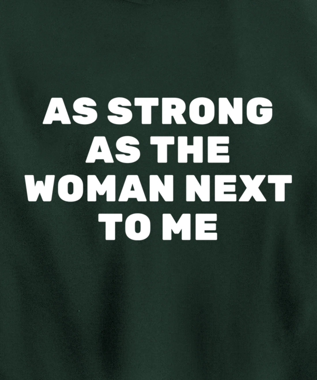 As Strong As The Woman Next To Me Pro Feminism Men Pullover Hoodie