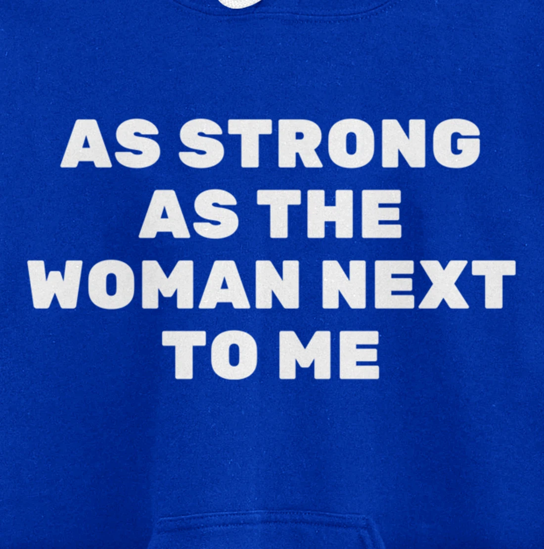 As Strong As The Woman Next To Me Pro Feminism Men Pullover Hoodie