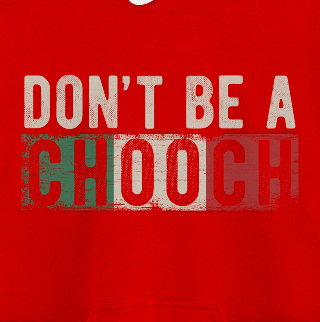 Don't Be A Chooch Italian Slang Funny Quote Humor Gift Retro Pullover Hoodie