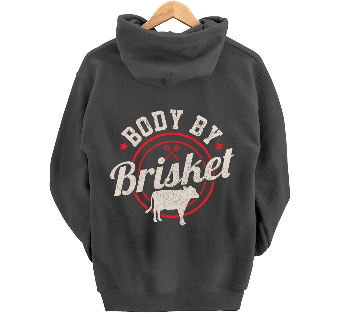 Body By Brisket Funny Steak Lover Grilling BBQ Chef Gift Pullover Hoodie