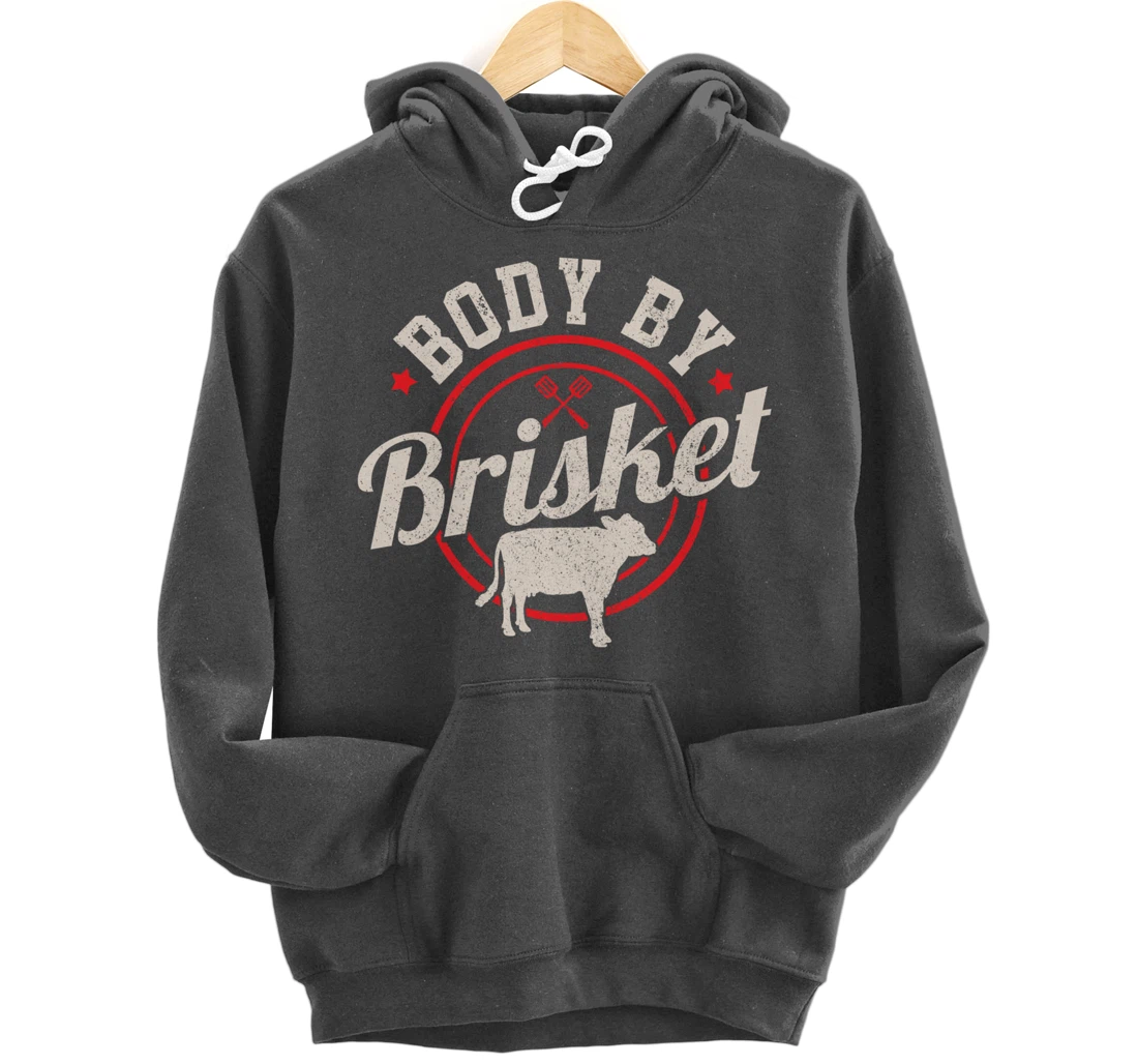 Body By Brisket Funny Steak Lover Grilling BBQ Chef Gift Pullover Hoodie