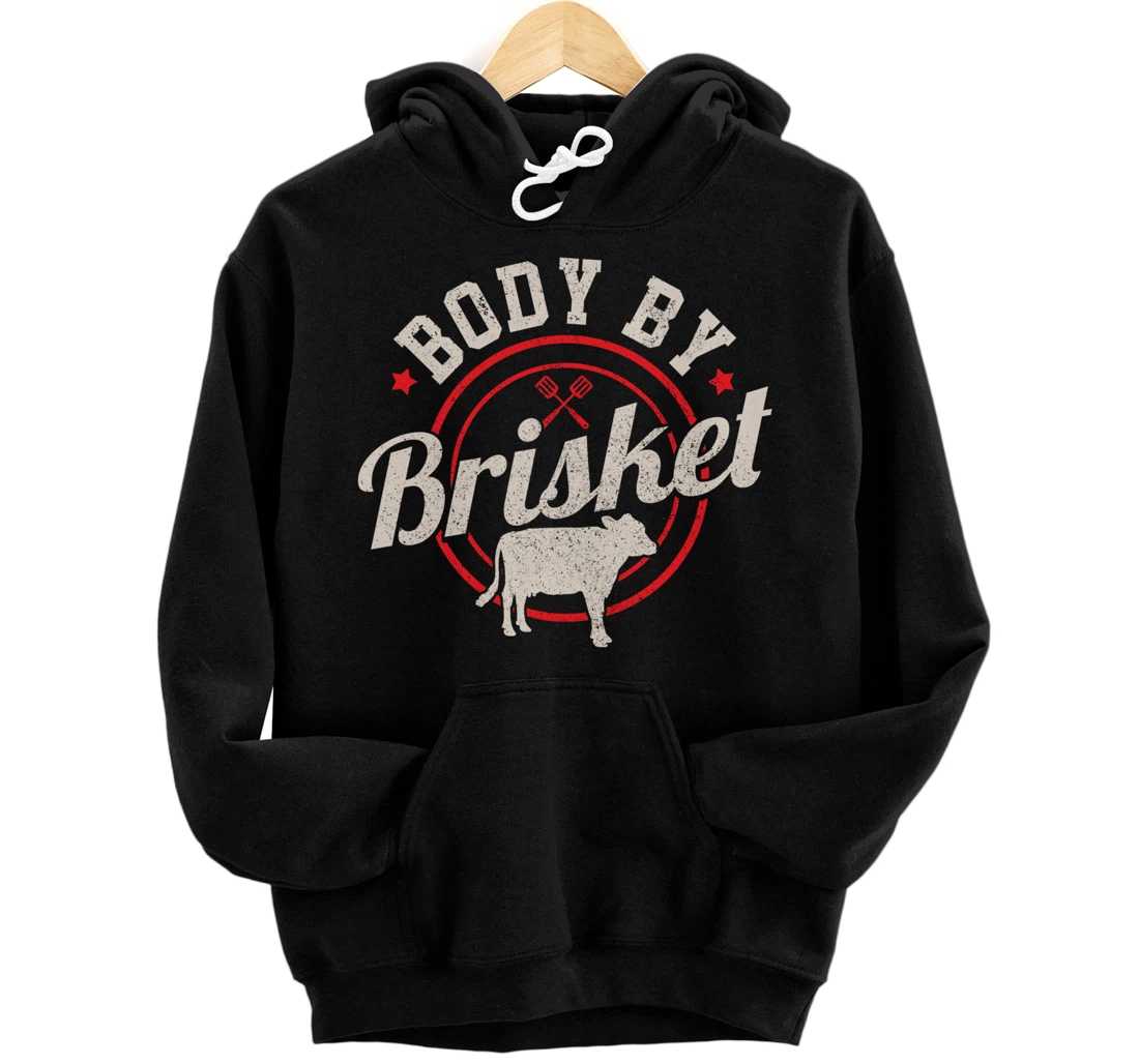 Body By Brisket Funny Steak Lover Grilling BBQ Chef Gift Pullover Hoodie