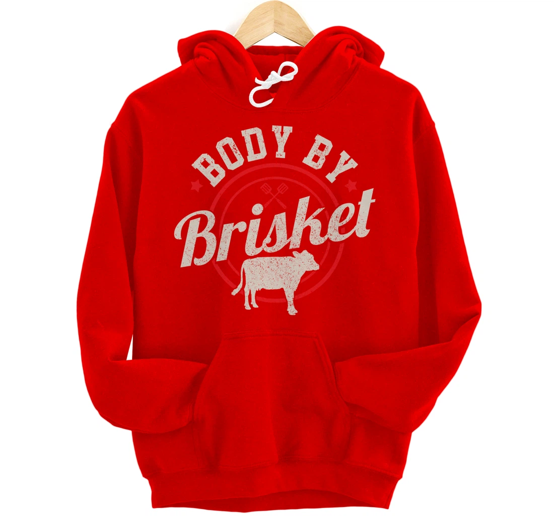 Body By Brisket Funny Steak Lover Grilling BBQ Chef Gift Pullover Hoodie