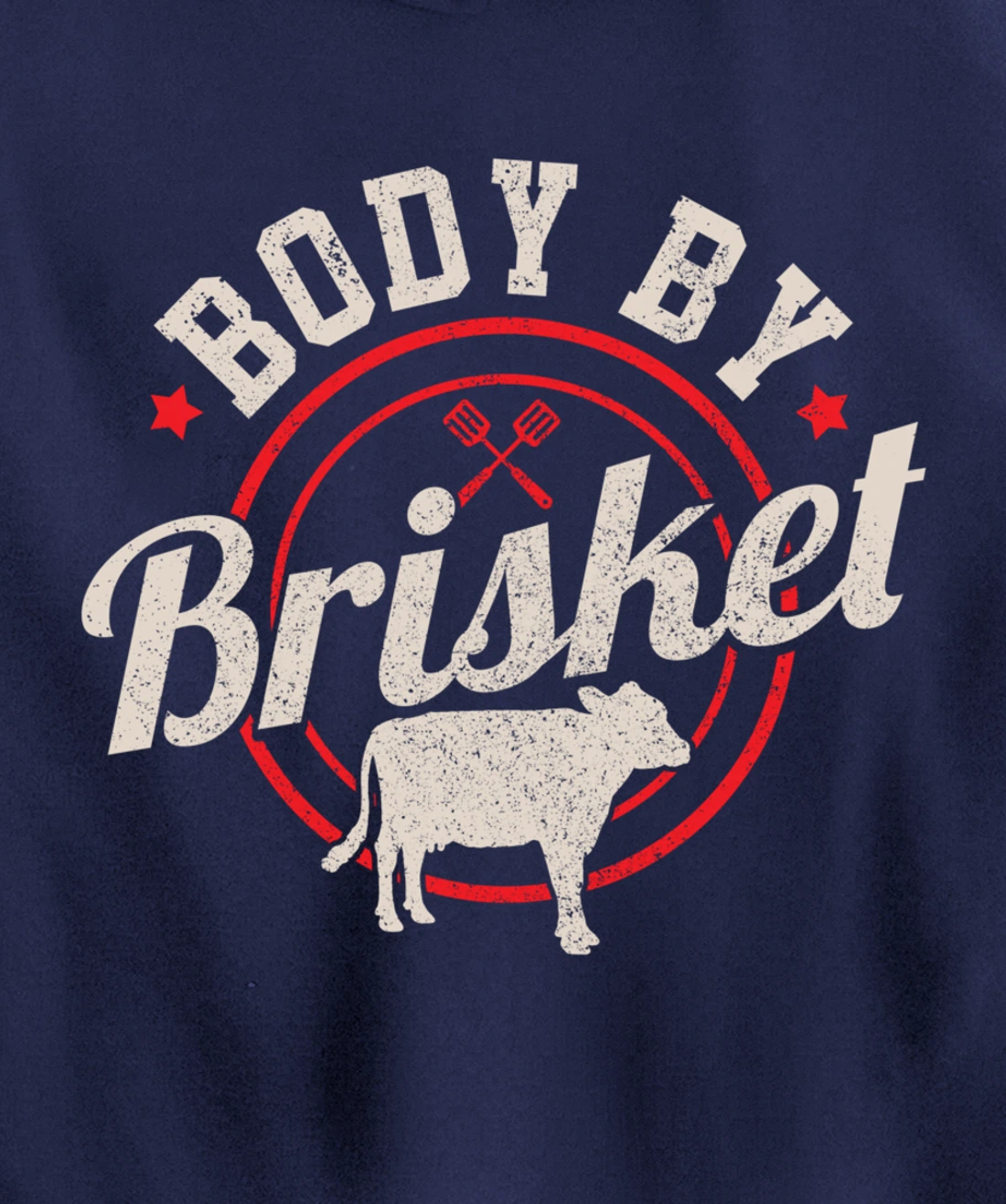Body By Brisket Funny Steak Lover Grilling BBQ Chef Gift Pullover Hoodie