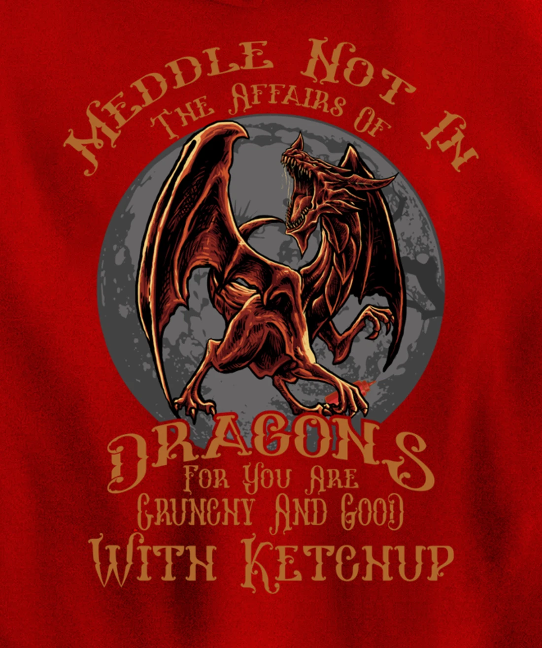 Meddle Not in the Affairs of Dragons Funny Dragon Pullover Hoodie