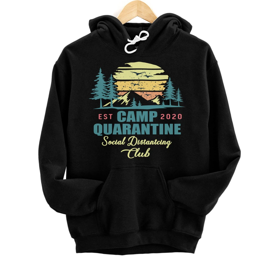 Camp Quarantine Social Distancing Club Funny Camping Gift Pullover Hoodie