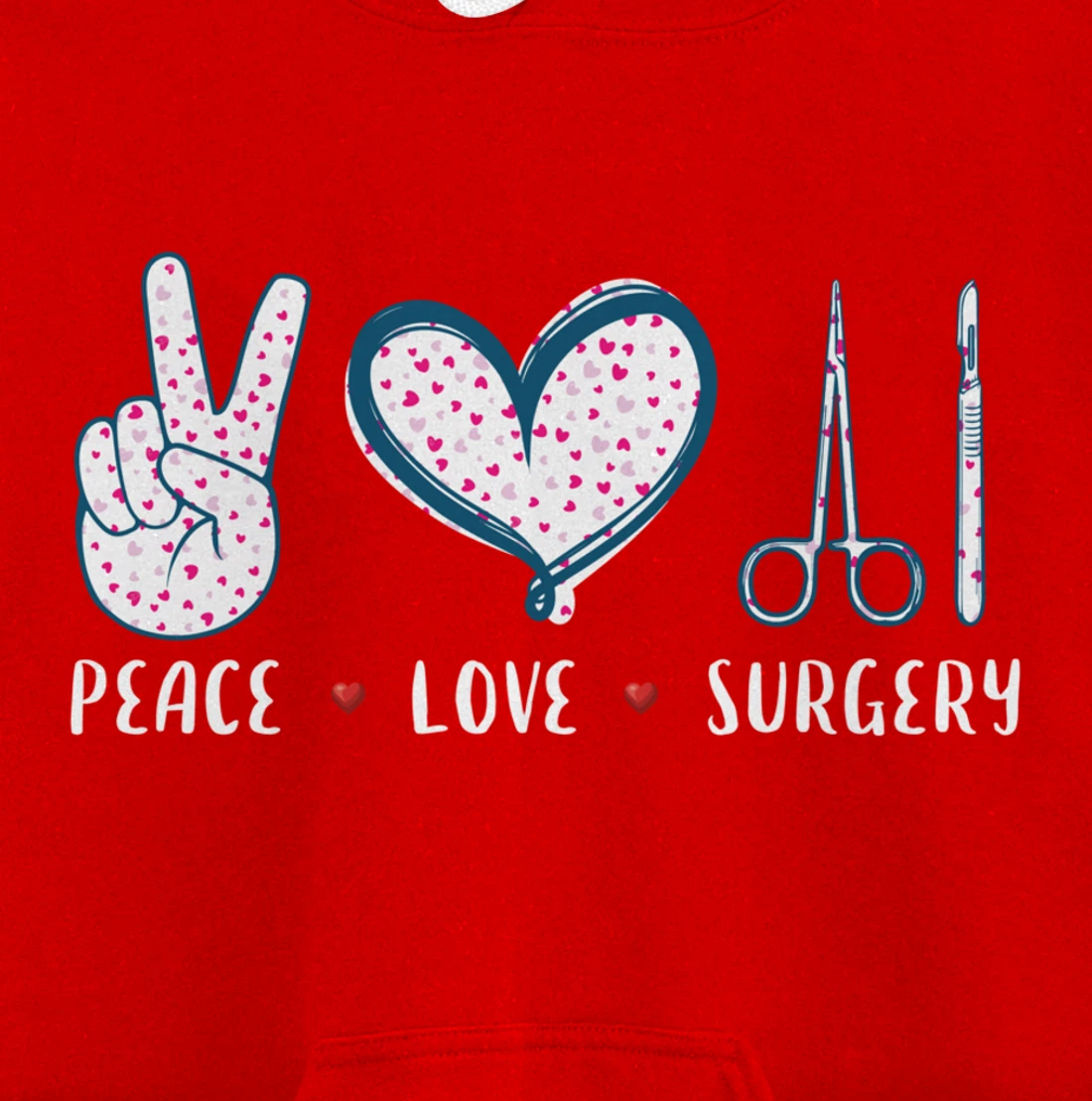 Peace Love Surgery Surgical tech Surgeon gifts for men women Pullover Hoodie