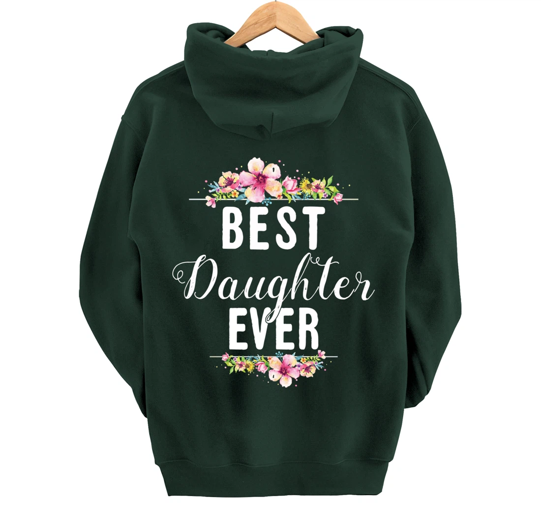 Best Daughter Ever Floral Design Gift For Daughters Pullover Hoodie