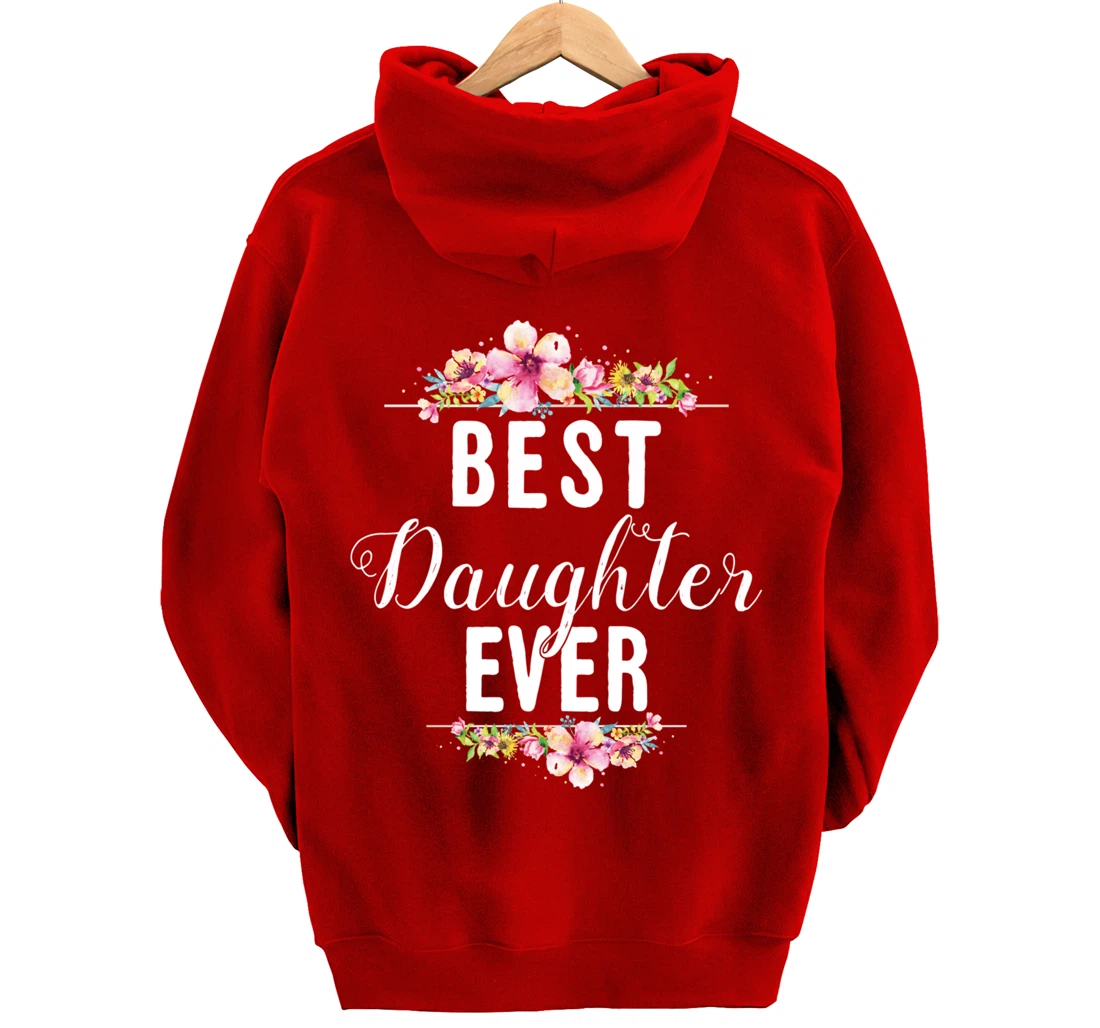 Best Daughter Ever Floral Design Gift For Daughters Pullover Hoodie