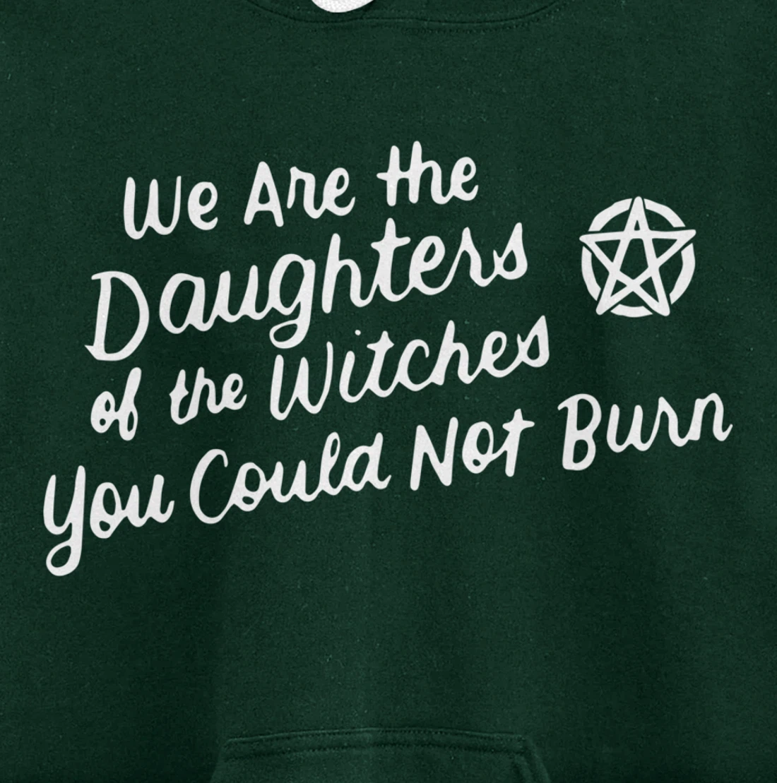 We Are the Daughters of the Witches You Could Not Burn Wicca Pullover Hoodie